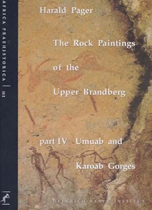 The Rock Paintings of the Upper Brandberg. Part IV tome 1/ tome 2: Umuab and Karoab Gorges.