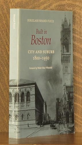 Seller image for BUILT IN BOSTON, CITY AND SUBURB 1800-1950 for sale by Andre Strong Bookseller