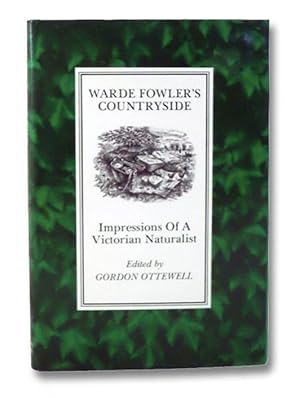 Imagen del vendedor de Warde Fowler's Countryside: Impressions of a Victorian Naturalist a la venta por Yesterday's Muse, ABAA, ILAB, IOBA