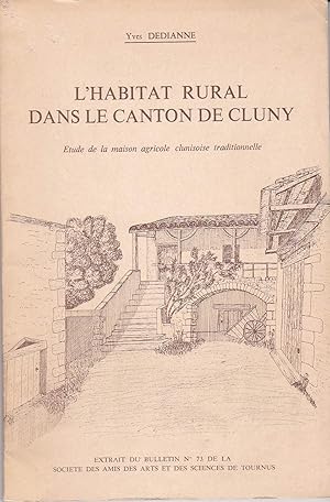 L'habitat rural dans le canton de Cluny. Etude de la maison agricole clunisoise traditionnelle