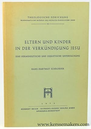 Bild des Verk�ufers f�r Eltern und Kinder in der Verk�ndigung Jesu. Eine hermeneutische und exegetische Untersuchung. zum Verkauf von Emile Kerssemakers ILAB