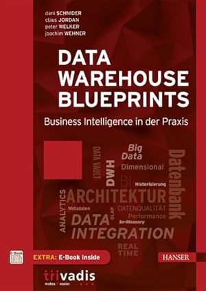 Bild des Verkufers fr Data Warehouse Blueprints : Business Intelligence in der Praxis zum Verkauf von AHA-BUCH GmbH