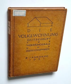 Die Volkswohnung. Zeitschrift für Wohnungsbau und Siedlungswesen. 3. Jahrgang 1921.