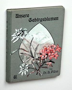 Seller image for Unsere Gebirgsblumen. Als Ergnzung zum "Blumenbchlein fr Waldspaziergnger". for sale by Versandantiquariat Hsl