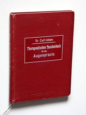 Imagen del vendedor de Therapeutisches Taschenbuch fr die Augenpraxis. Mit einem Begleitwort von Geh. Med.-Rat Prof. Dr. v. Michel-Berlin. a la venta por Versandantiquariat Hsl