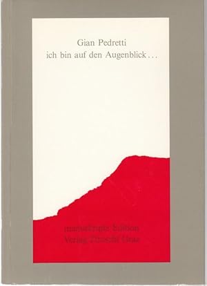 Seller image for Ich bin auf den Augenblick. (= manuskripte Edition) for sale by Graphem. Kunst- und Buchantiquariat