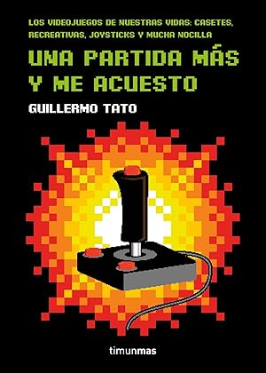 Imagen del vendedor de Una partida ms y me acuesto Videojuegos de nuestras vidas: casettes, recreativas, joysticks a la venta por Imosver