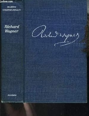 Image du vendeur pour RICHARD WAGNER- SA VIE- SON OEUVRE- SON SIECLE mis en vente par Le-Livre