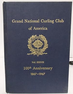 Grand National Curling Club of America Volume XXXVIII 100th Anniversary 1867-1967
