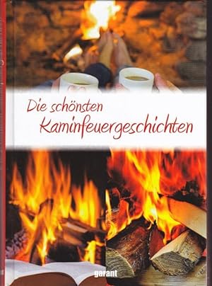 Seller image for Die schnsten Kaminfeuer-Geschichten. 33 klassische Meistererzhlungen der deutschen Literatur. for sale by Ant. Abrechnungs- und Forstservice ISHGW