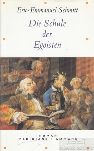 Seller image for Die Schule der Egoisten Roman for sale by Leipziger Antiquariat