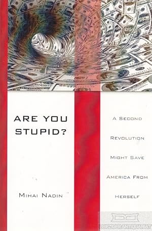 Bild des Verkufers fr Are you stupid? A Second Revolution Might Save America From Herself zum Verkauf von Leipziger Antiquariat