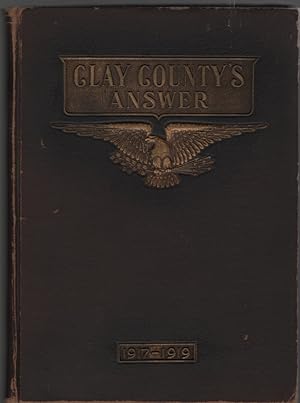 Clay County's Answer: 1917-1919: An Authentic Review of Clay Country's Participation in the World...