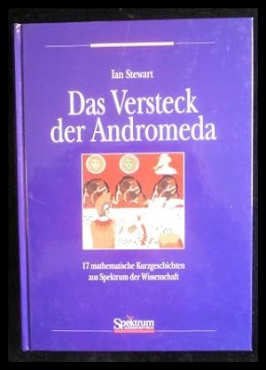 Seller image for Das Versteck der Andromeda - 17 mathematische Kurzgeschichten aus Spektrum der Wissenschaft for sale by ANTIQUARIAT Franke BRUDDENBOOKS
