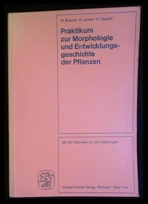 Image du vendeur pour Praktikum zur Morphologie und Entwicklungsgeschichte der Pflanzen Zur Einfhrung in den Bau, das Fortpflanzungsgeschehen und die Ontogenie der niederen Pflanzen und die Embryologie der Spermatophyta Mit 707 Teilbildern in 128 Abbildungen mis en vente par ANTIQUARIAT Franke BRUDDENBOOKS