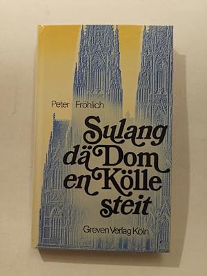Seller image for Sulang d Dom en Klle steit. Vorwort v. John van Nes Ziegler. for sale by ANTIQUARIAT Franke BRUDDENBOOKS