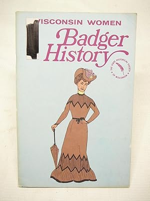 Bild des Verkufers fr Badger History Wisconsin Women: Vol. XXII zum Verkauf von Prestonshire Books, IOBA
