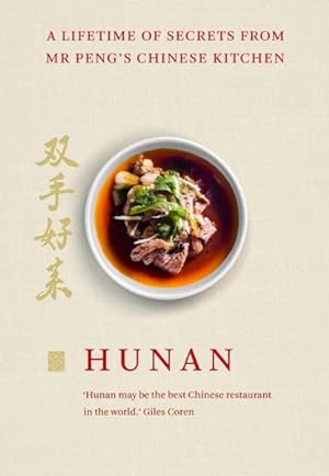 Seller image for Hunan : A Lifetime of Secrets from Mr Peng's Chinese Kitchen for sale by GreatBookPrices