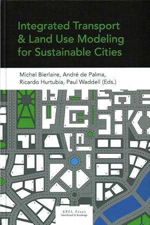 Seller image for Integrated Transport & Land Use Modeling for Sustainable Cities for sale by GreatBookPrices