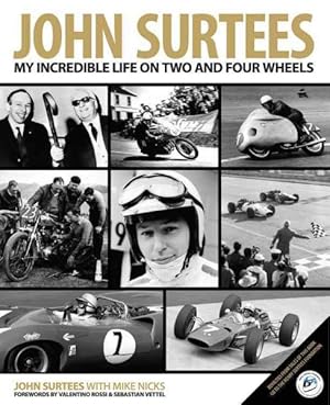 Seller image for John Surtees : My Incredible Life on Two and Four Wheels for sale by GreatBookPrices