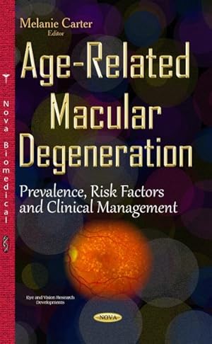 Bild des Verkufers fr Age-Related Macular Degeneration : Prevalence, Risk Factors and Clinical Management zum Verkauf von GreatBookPrices