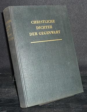Christliche Dichter der Gegenwart. Beiträge zur europäischen Literatur. Herausgegeben von Hermann...