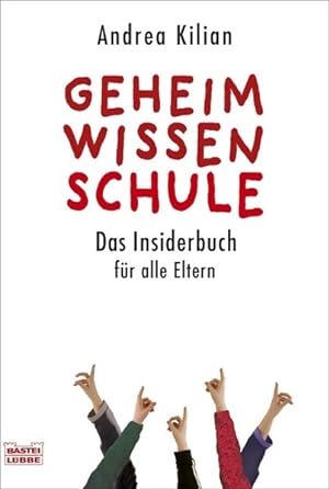 Image du vendeur pour Geheimwissen Schule: Das Insiderbuch fr alle Eltern mis en vente par Versandantiquariat Felix Mcke
