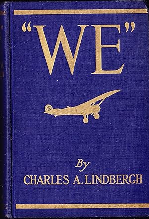 "We" The Famous Flyer's Own Story of His Life and His Transatlantic Flight, Together with His Vie...