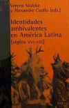 IDENTIDADES AMBIVALENTES EN AMERICA LATINA (S.XVI-XXI)