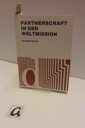 Seller image for Partnerschaft in der Weltmission. Ein Arbeitsbuch der Evangelischen Kirche von Kurhessen-Waldeck. for sale by AphorismA gGmbH