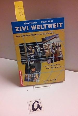 Image du vendeur pour Zivi Weltweit. Der Andere Dienst im Ausland als Alternative zum Zivildienst. mis en vente par AphorismA gGmbH