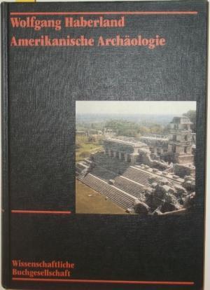 Seller image for Amerikanische Archologie. Geschichte - Kultur - Kulturentwicklung. for sale by AphorismA gGmbH