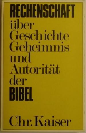 Seller image for Rechenschaft ber Geschichte, Geheimnis und Autoritt der Bibel. Ein Handbuch der hollndischen Kirche. for sale by AphorismA gGmbH