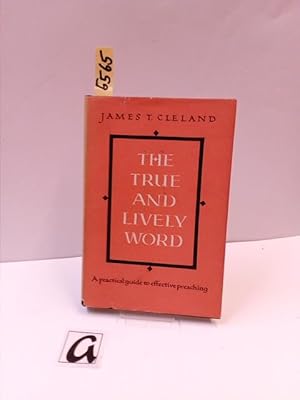 Imagen del vendedor de The Truth and the Lively Word. A practical guide to effective preaching. a la venta por AphorismA gGmbH