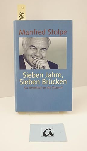 Bild des Verkufers fr Sieben Jahre, sieben Brcken. Ein Rckblick in die Zukunft. zum Verkauf von AphorismA gGmbH