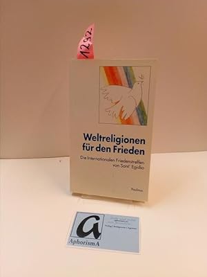 Immagine del venditore per Weltreligionen fr den Frieden. Die Internationalen Friedenstreffen von Sant Egidio. venduto da AphorismA gGmbH