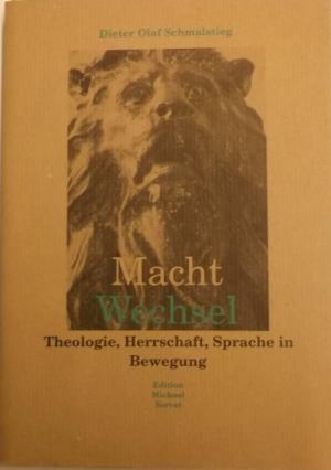 Image du vendeur pour MachtWechsel. Theologie, Herrschaft, Sprache in Bewegung. mis en vente par AphorismA gGmbH