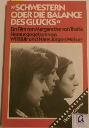 Seller image for Schwestern oder die Balance des Glcks. Ein Film von Margarethe von Trotta. for sale by AphorismA gGmbH