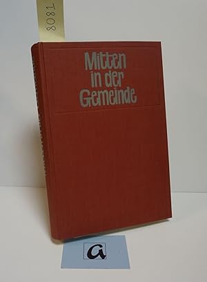 Bild des Verkufers fr Mitten der Gemeinde. Werkbuch zur Vorbereitung und Gestaltung von Priesterweihe, Primiz und anderen Tagen des Priestertums der Kirche. zum Verkauf von AphorismA gGmbH