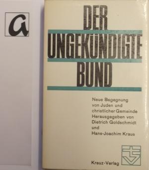 Bild des Verkufers fr Der ungekndigte Bund. Neue Begegnungen von Juden und christlicher Gemeinde. zum Verkauf von AphorismA gGmbH