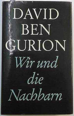 Image du vendeur pour Wir und die Nachbarn. Gesprche mit arabischen Fhrern. mis en vente par AphorismA gGmbH