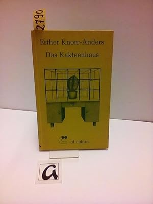 Seller image for Das Kakteenhaus. Psychogramm. Erzhlung in 13 Monatskapiteln. for sale by AphorismA gGmbH