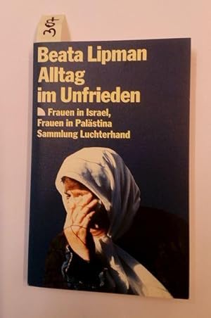 Bild des Verkufers fr Alltag im Unfrieden. Frauen in Israel, Frauen in Palstina. zum Verkauf von AphorismA gGmbH