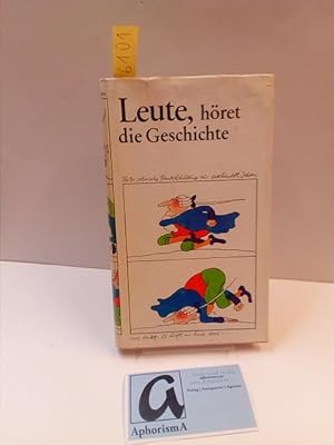 Seller image for Leute, hret die Geschichte. Heiter-satirische Bnkeldichtung aus zweihundert Jahren. for sale by AphorismA gGmbH