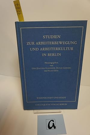 Bild des Verkufers fr Studien zur Arbeiterbewegung und Arbeiterkultur in Berlin. zum Verkauf von AphorismA gGmbH