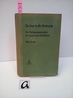 Image du vendeur pour In das beste Erdreich. Der Religionsunterricht der ungeteilten Landschule nach der bayerischen Religionslehrordnung. Erstes Turnusjahr. mis en vente par AphorismA gGmbH