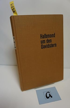 Seller image for Halbmond um den Davidstern. Die arabische Welt und Israel. for sale by AphorismA gGmbH
