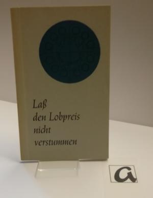 Bild des Verkufers fr La den Lobpreis nicht verstummen. Gebete aus den Jahren 1959-1962. zum Verkauf von AphorismA gGmbH