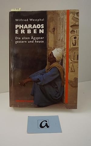 Bild des Verkufers fr Pharaos Erben. Die alten gypter gestern und heute. zum Verkauf von AphorismA gGmbH