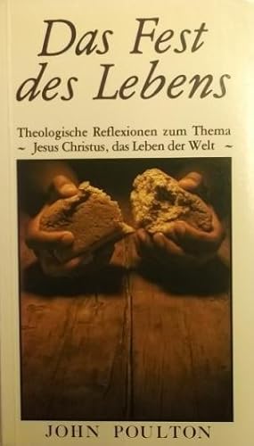 Imagen del vendedor de Das Fest des Lebens. Theologische Reflexionen zum Thema - Jesus Christus, das Leben der Welt -. a la venta por AphorismA gGmbH